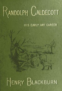 Cover of Randolph Caldecott: A Personal Memoir of His Early Art Career