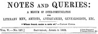 Cover of Notes and Queries, Vol. V, Number 127, April 3, 1852 A Medium of Inter-communication for Literary Men, Artists, Antiquaries, Genealogists, etc.