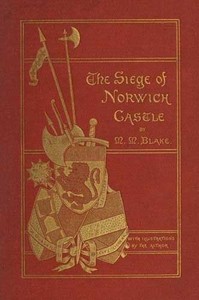 Cover of The Siege of Norwich Castle: A story of the last struggle against the Conqueror