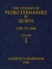 Cover of The Voyages of Pedro Fernandez de Quiros, 1595 to 1606. Volume 1