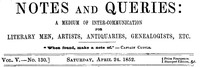 Cover of Notes and Queries, Vol. V, Number 130, April 24, 1852 A Medium of Inter-communication for Literary Men, Artists, Antiquaries, Genealogists, etc.