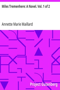 Cover of Miles Tremenhere: A Novel. Vol. 1 of 2