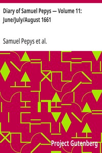 Cover of Diary of Samuel Pepys — Volume 11: June/July/August 1661