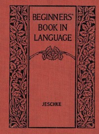Cover of Beginners' Book in Language. A Book for the Third Grade