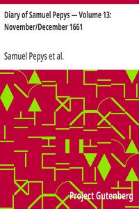 Cover of Diary of Samuel Pepys — Volume 13: November/December 1661