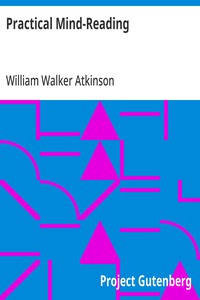 Cover of Practical Mind-Reading A Course of Lessons on Thought-Transference, Telepathy, Mental-Currents, Mental Rapport, &c.