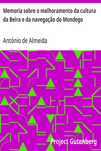 Cover of Memoria sobre o melhoramento da cultura da Beira e da navegação do Mondego