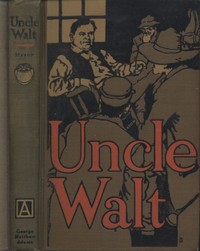Cover of Uncle Walt [Walt Mason], the Poet Philosopher