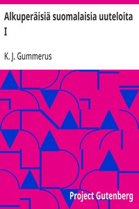 Cover of Alkuperäisiä suomalaisia uuteloita I