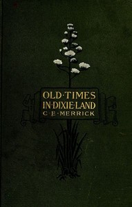 Cover of Old Times in Dixie Land: A Southern Matron's Memories