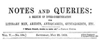 Cover of Notes and Queries, Vol. V, Number 134, May 22, 1852 A Medium of Inter-communication for Literary Men, Artists, Antiquaries, Genealogists, etc.