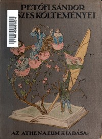 Cover of Petőfi Sándor összes költeményei Hazai művészek rajzaival díszített negyedik népies kiadás