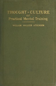 Cover of Thought-Culture; Or, Practical Mental Training