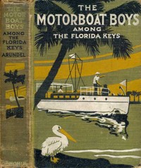 Cover of Motor Boat Boys Among the Florida Keys; Or, The Struggle for the Leadership