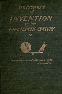 Cover of The Progress of Invention in the Nineteenth Century.