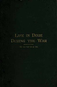 Cover of Life in Dixie during the War, 1861-1862-1863-1864-1865
