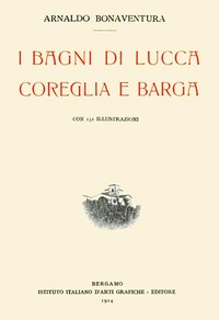 Cover of I Bagni di Lucca, Coreglia e Barga