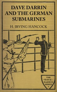 Cover of Dave Darrin and the German Submarines Or, Making a Clean-up of the Hun Sea Monsters