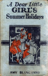 Cover of A Dear Little Girl's Summer Holidays
