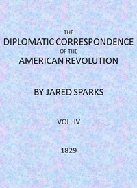 Cover of The Diplomatic Correspondence of the American Revolution, Vol. 04