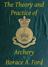 Cover of The theory and practice of archery