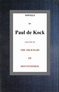 Cover of The Milkmaid of Montfermeil (Novels of Paul de Kock Volume XX)