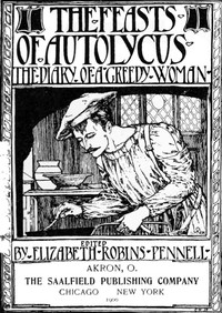 Cover of The Feasts of Autolycus: The Diary of a Greedy Woman