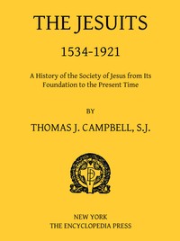Cover of The Jesuits, 1534-1921 A History of the Society of Jesus from Its Foundation to the Present Time