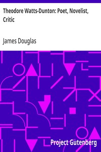 Cover of Theodore Watts-Dunton: Poet, Novelist, Critic