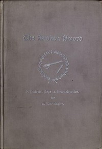 Cover of The Broken Sword; Or, A Pictorial Page in Reconstruction