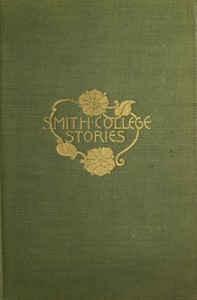 Cover of Smith College Stories Ten Stories by Josephine Dodge Daskam