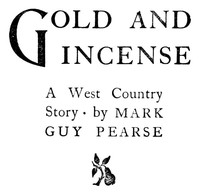 Cover of Gold and Incense: A West Country Story