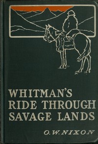 Cover of Whitman's Ride Through Savage Lands, with Sketches of Indian Life