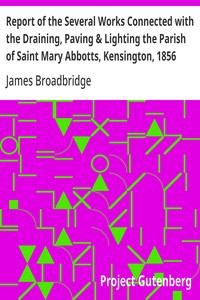 Cover of Report of the Several Works Connected with the Draining, Paving & Lighting the Parish of Saint Mary Abbotts, Kensington, 1856