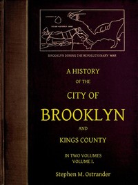 Cover of A History of the City of Brooklyn and Kings County, Volume I.