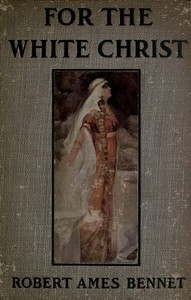 Cover of For the White Christ: A Story of the Days of Charlemagne