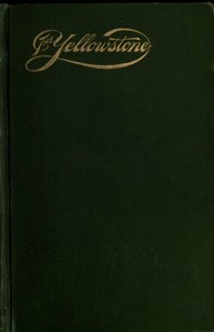Cover of The Yellowstone National Park: Historical and Descriptive