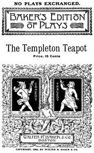 Cover of The Templeton Teapot: A Farce in One Act