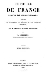 Cover of L'Histoire de France racontée par les Contemporains (Tome 1/4) Extraits des Chroniques, des Mémoires et des Documents originaux, avec des sommaires et des résumés chronologiques