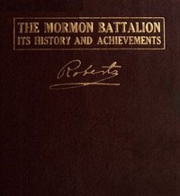 Cover of The Mormon Battalion, Its History and Achievements