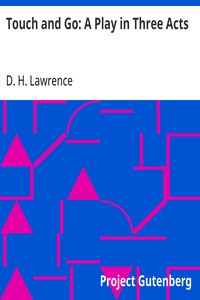 Cover of Touch and Go: A Play in Three Acts