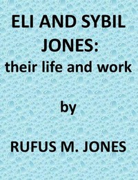 Cover of Eli and Sibyl Jones, Their Life and Work