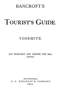 Cover of Bancroft's Tourist's Guide. Yosemite. San Francisco and around the Bay, (South.)