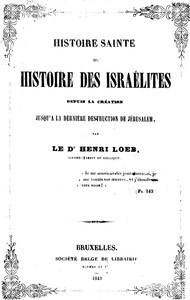 Cover of Histoire Sainte; ou, Histoire des Israélites Depuis La Création, Jusqu'a La Dernière Destruction De Jérusalem
