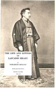 Cover of The Life and Letters of Lafcadio Hearn, Volume 2