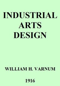 Cover of Industrial Arts Design A Textbook of Practical Methods for Students, Teachers, and Craftsmen