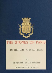 Cover of The Stones of Paris in History and Letters, Volume 2 (of 2)