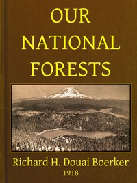 Cover of Our national forests : $b a short popular account of the work of the United States Forest service on the national forests