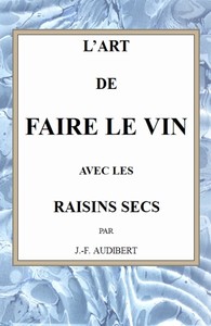 Cover of L'art de faire le vin avec les raisins secs