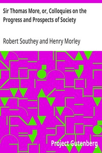Cover of Sir Thomas More, or, Colloquies on the Progress and Prospects of Society